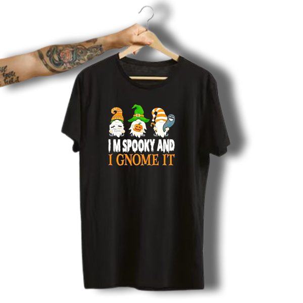 I M Spooky And I Gnome It Happy Boo Halloween Gnome Pumpkin Ghost T Shirt t shirt 1