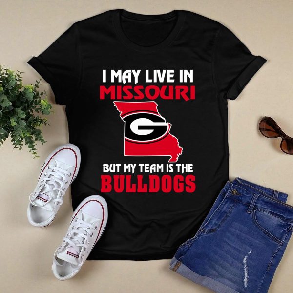 I May Live In Missouri But My Team Is The Georgia Bulldogs 1