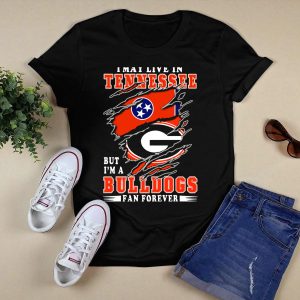 I May Live In Tennessee But I'm A Georgia Bulldogs Fan Forever With Flags T Shirt