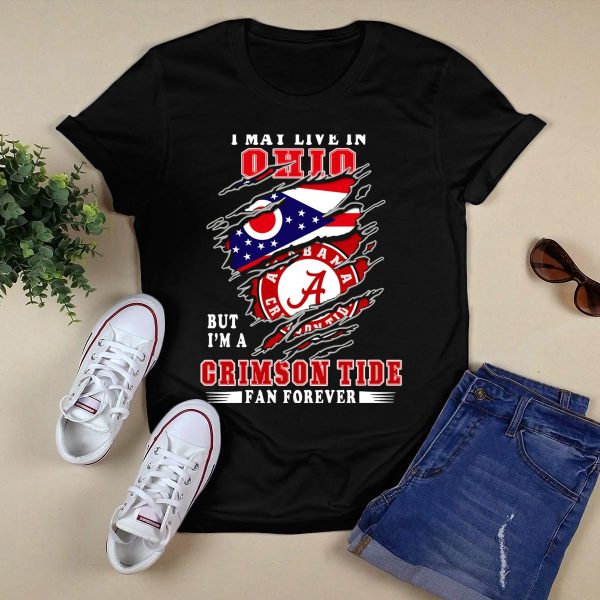 I May Live in Ohio But Im a Alabama Crimson Tide Fan Forever T Shirt Style 1 Black 1