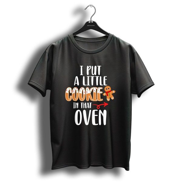 I Put A Little Cookie In That Oven Funny Christmas Pregnancy Announcement Dad T Shirt 1 t shirt 1