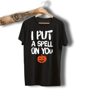 I Put A Spell On You Halloween Pumpkin T-Shirt