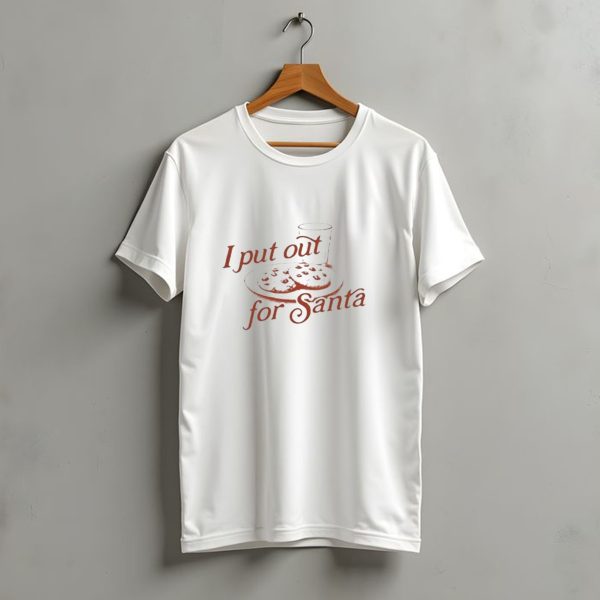 I Put Out For Santa Cookies And Milk Christmas Humor T Shirt t shirt 1