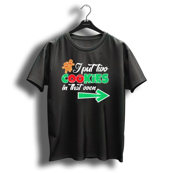 I Put Two Cookies In That Oven Christmas Twins Expecting Dad T Shirt 1 t shirt 1
