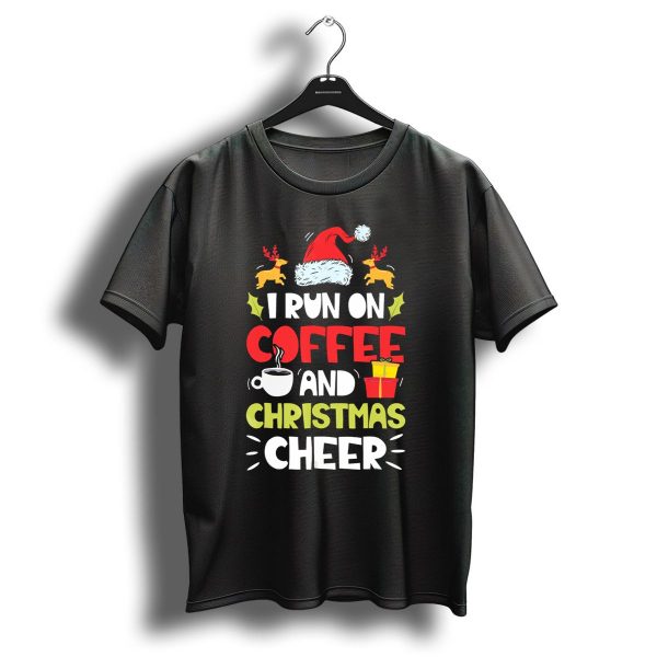 I Run On Coffee And Christmas Cheer Santa Hat Reindeer Gifts T Shirt 1 t shirt 1