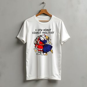 I Saw Mommy Commit Adultery Santa Claus Christmas Humor T-Shirt