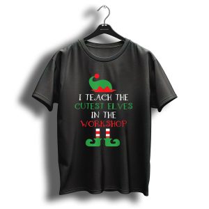 I Teach The Cutest Elves In The Workshop Christmas Teacher Top T-Shirt