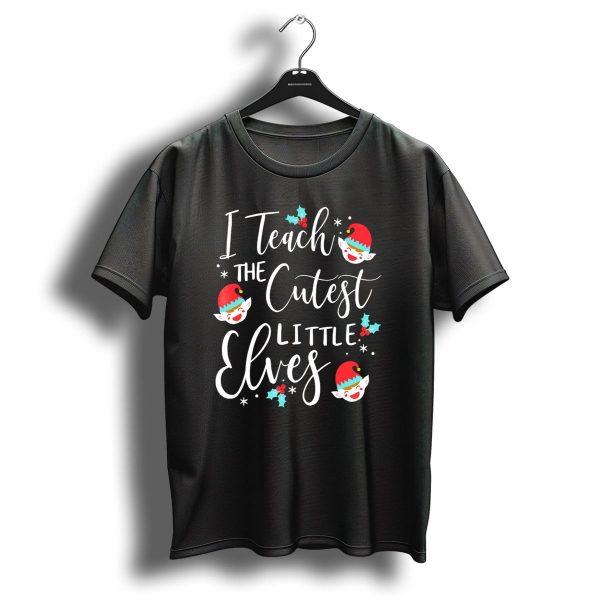 I Teach The Cutest Little Elves Christmas Elf Teacher T Shirt 1 t shirt 1