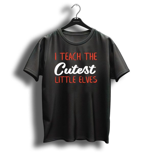 I Teach The Cutest Little Elves Teacher Christmas T Shirt 1 t shirt 1