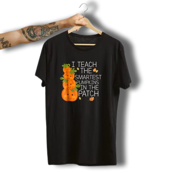 I Teach The Smartest Pumpkins In The Patch Halloween Teacher T Shirt t shirt 1