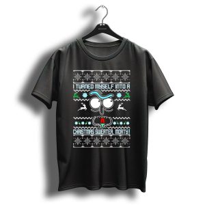 I Turned Myself Into A Christmas Sweater Morty T-Shirt