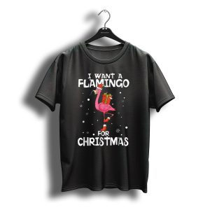 I Want A Flamingo Wearing Santa Hat With Presents For Christmas T-Shirt