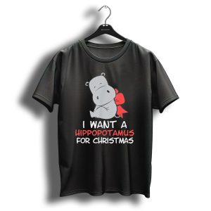 I Want A Hippopotamus For Christmas Funny Hippo Cute T-Shirt