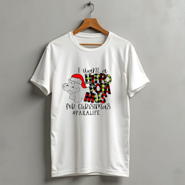 I Want A Hippopotamus For Christmas Paralife With Santa Hat Hippo T Shirt 1 t shirt 1