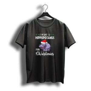 I Want A Hippopotamus For Christmas Santa Hat Xmas Hippo T-Shirt