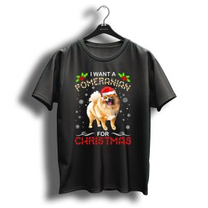 I Want A Pomeranian For Christmas Snowflakes Santa Hat Holiday Fun T Shirt