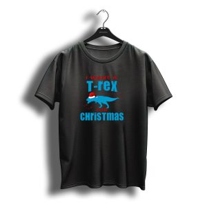 I Want A T Rex For Christmas Santa Hat Dinosaur T-Shirt
