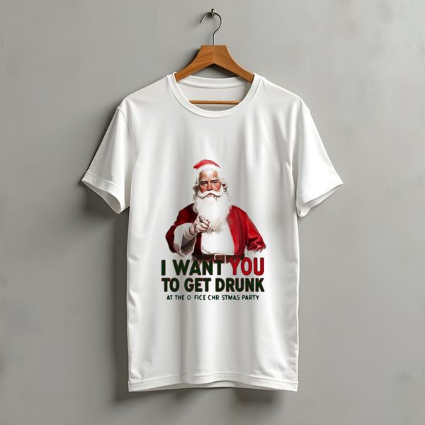 I Want You To Get Drunk At The Office Christmas Party Santa Claus T Shirt t shirt 1