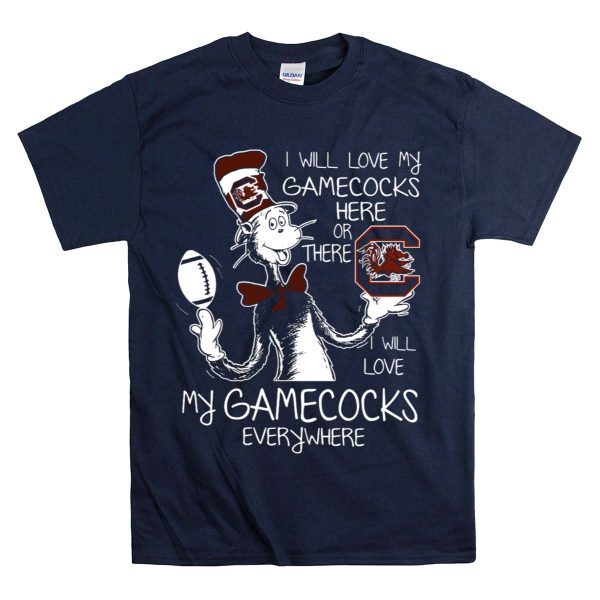 I Will Love My Gamecocks Here Or There Everywhere T Shirt 1 Navy