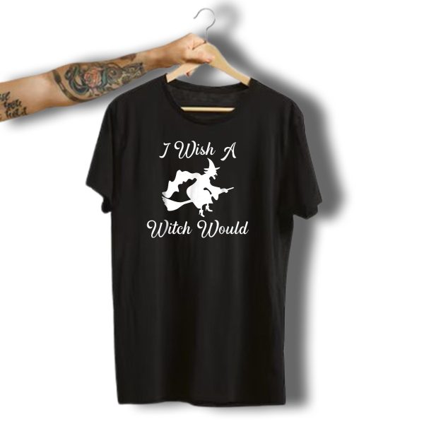 I Wish A Witch Would Funny Halloween Witch Flying Broomstick T Shirt t shirt 1