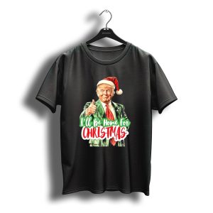 I'Ll Be Home For Christmas Funny Santa Claus Trump T-Shirt