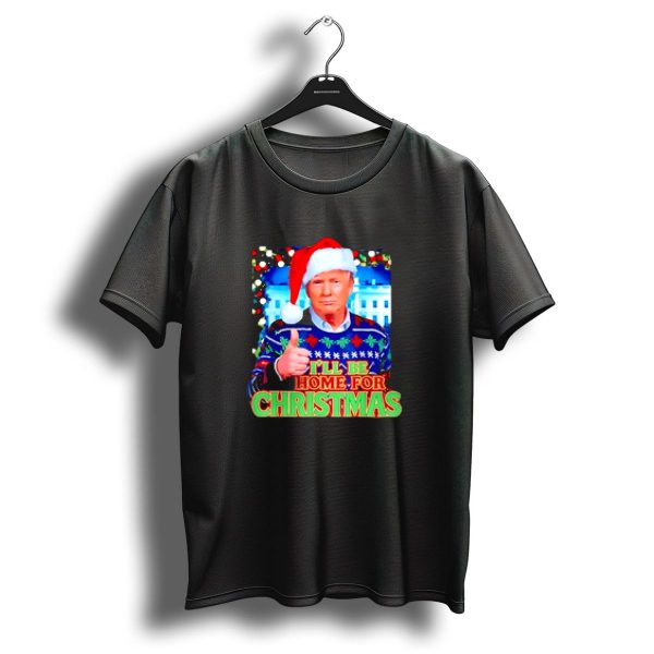 ILl Be Home For Christmas Santa Donald Trump Ugly T Shirt 1 t shirt 1
