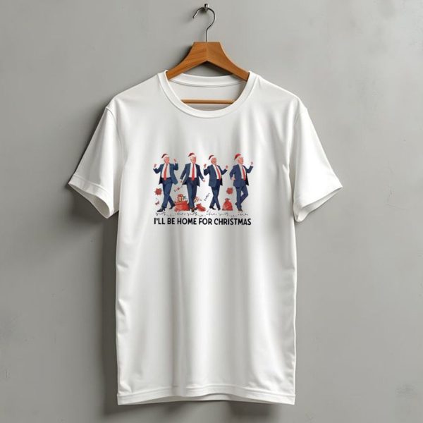 ILl Be Home For Christmas Santa Trump Dancing 2024 Christmas T Shirt 1 t shirt 1