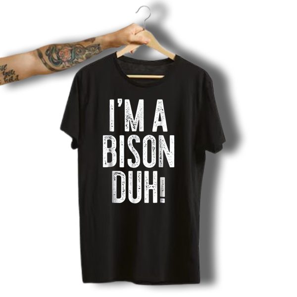 IM A Bison Duh Funny Animal Pun Costume Phrase For Halloween T Shirt t shirt 1