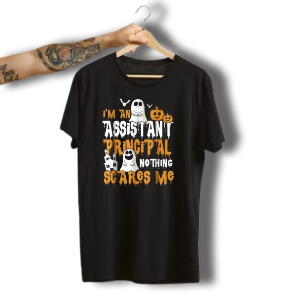 IM An Assistant Principal Nothing Scares Me Ghosts And Pumpkins Halloween T Shirt t shirt 1