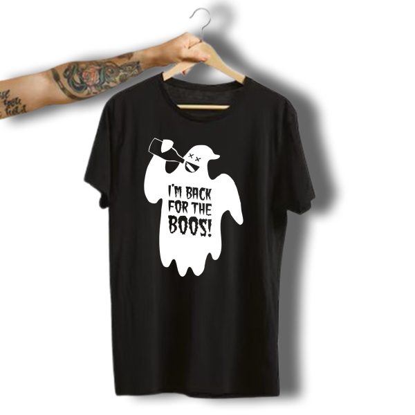 IM Back For The Boos Ghost Holding Bottle Halloween Humor T Shirt t shirt 1