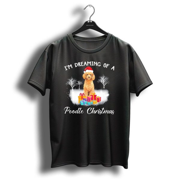 IM Dreaming Of A Poodle Christmas Santa Hat Gifts Snowy Scene T Shirt 1 t shirt 1