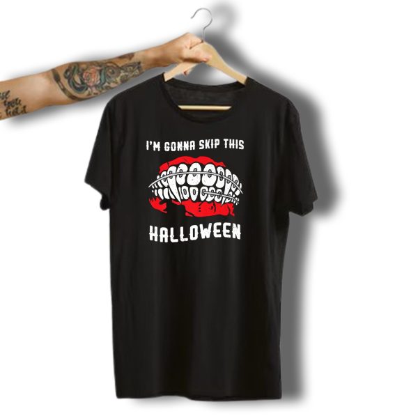IM Gonna Skip This Halloween Funny Horror Braces Vampire Dental Dracula T Shirt t shirt 1
