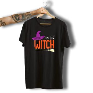 I'M His Witch Funny Halloween Novelty Sayings With Purple Hat And Broom T-Shirt
