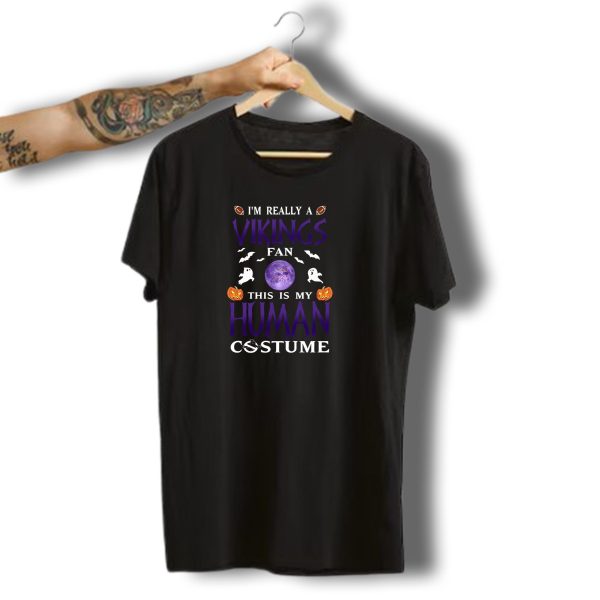 IM Really A Vikings Fan This Is My Human Costume Halloween Football Pumpkins Ghosts Bats T Shirt t shirt 1