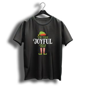 I'm The Joyful Elf Christmas Idea Xmas Family Festive Holiday T-Shirt