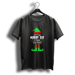 I'm The Oldest Elf I Make The Rules Christmas Elf Hat And Boots T-Shirt