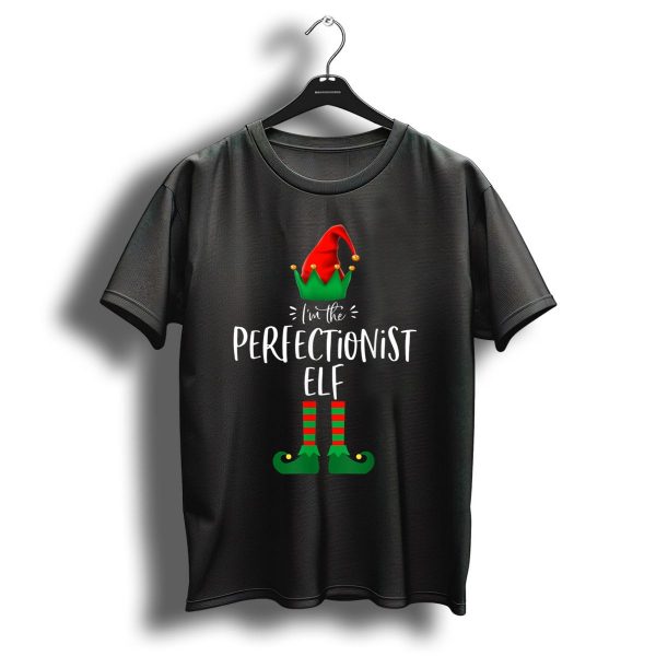 IM The Perfectionist Elf Christmas Holiday Spirit Festive Fun T Shirt 1 t shirt 1