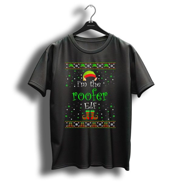 IM The Roofer Elf Christmas T Shirt 1 t shirt 1