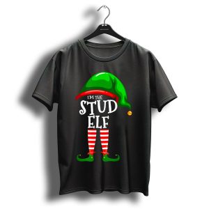 I'm The Stud Elf Matching Family Group Christmas T-Shirt