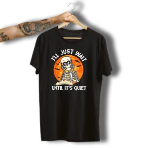 Ill Just Wait Until Its Quiet Skeleton Halloween Moon Bats Book T-Shirt