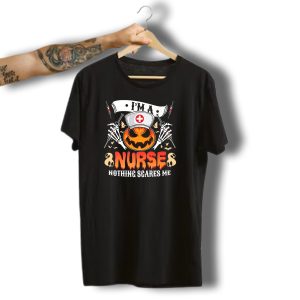 I'M A Nurse Nothing Scares Me Halloween Pumpkin Skeletons T-Shirt