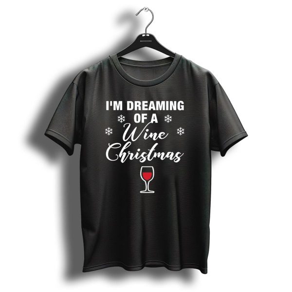 Im Dreaming Of A Wine Christmas T Shirt 1 t shirt 1