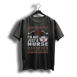 I'M Not Just A Nurse Merry Christmas Santa Sleigh T-Shirt