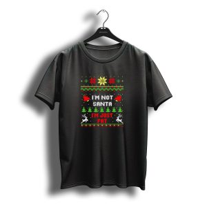 I'M Not Santa I'M Just Fat Christmas T-Shirt