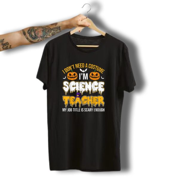 Im Science Teacher My Job Title Is Scary Enough Halloween Pumpkins Bats T Shirt t shirt 1