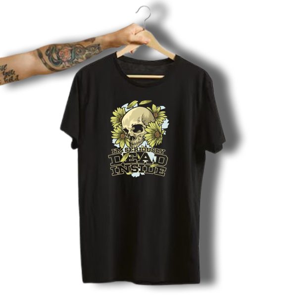 Im Seriously Dead Inside Skull With Flowers Halloween Skeleton T Shirt 1 t shirt 1