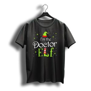 I'M The Doctor Elf Christmas Santa Helper T-Shirt