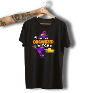 I'm The Organized Witch Broomstick And Ghosts With Spider Webs Halloween Fun T-Shirt