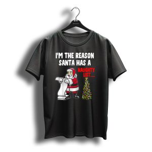 I'M The Reason Santa Has A Naughty List Naughty List Santa Claus Christmas Tree T-Shirt