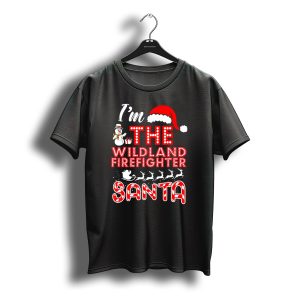 I'M The Wildland Firefighter Santa Christmas Santa Hat Snowman Reindeer T-Shirt